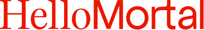 Hello Mortal